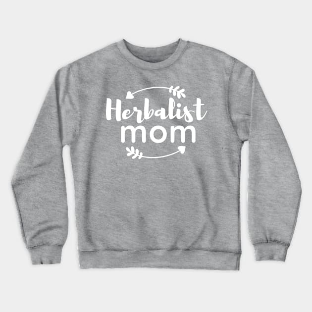 Herbalist Mom Crewneck Sweatshirt by EdenLiving